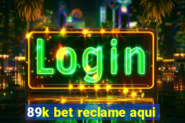 89k bet reclame aqui